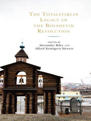 cover image of The Totalitarian Legacy of the Bolshevik Revolution
